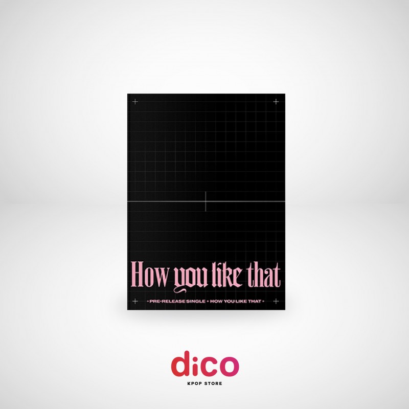 BLACKPINK - How You Like That [SPECIAL EDITION]